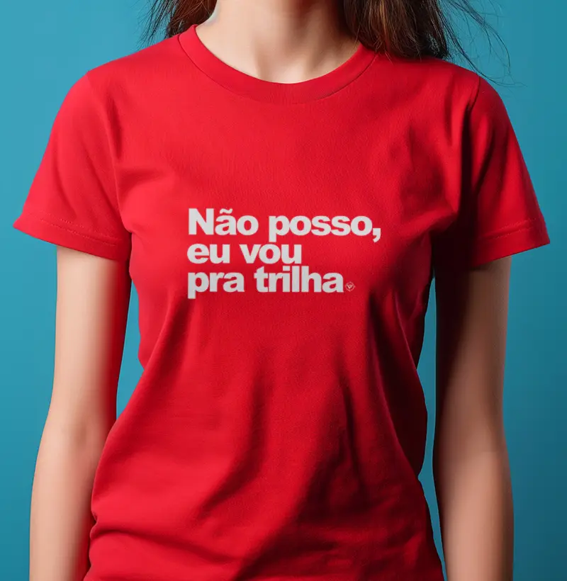 Não posso eu vou pra trilha