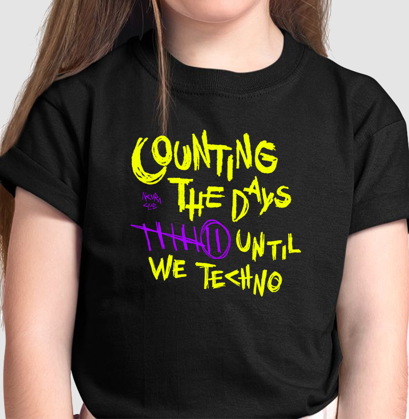 Counting the days until we Techno