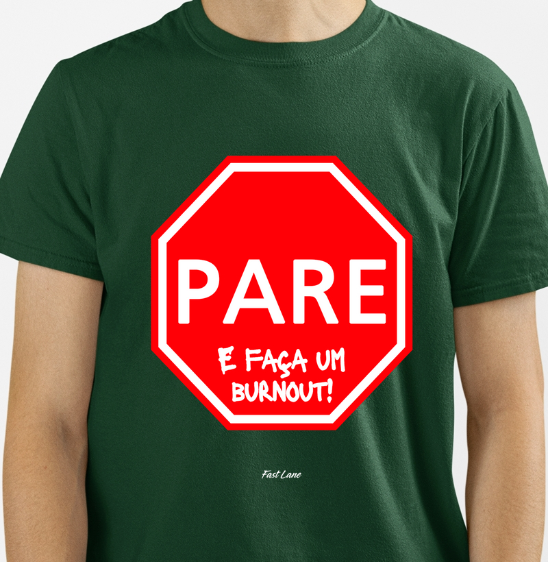 Camiseta Pare E Faça um Burnout!
