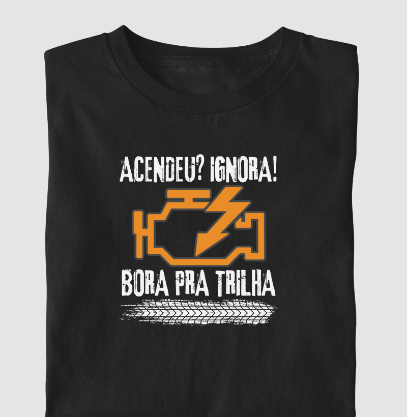 Acendeu? Ignora!