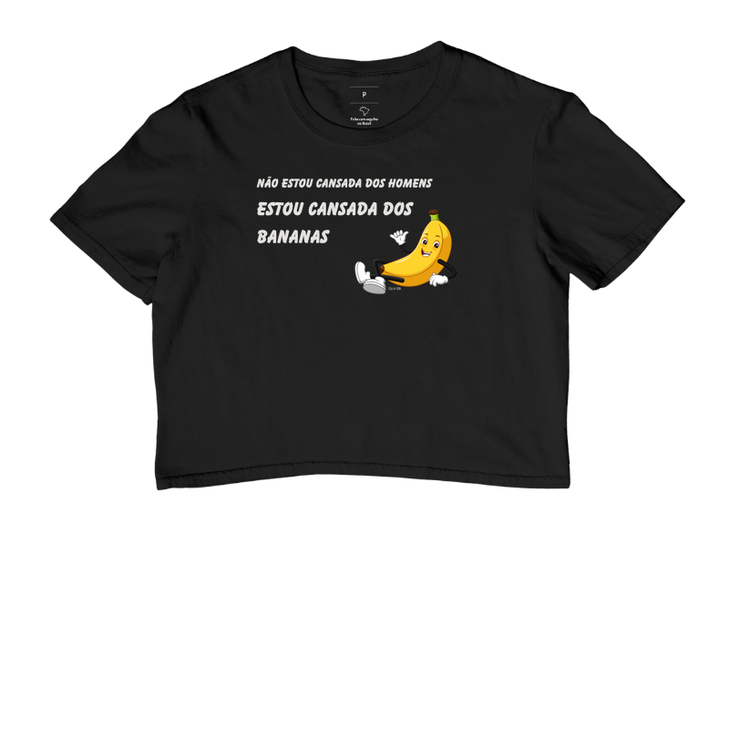 Não estou cansada dos homens. Estou cansada dos bananas