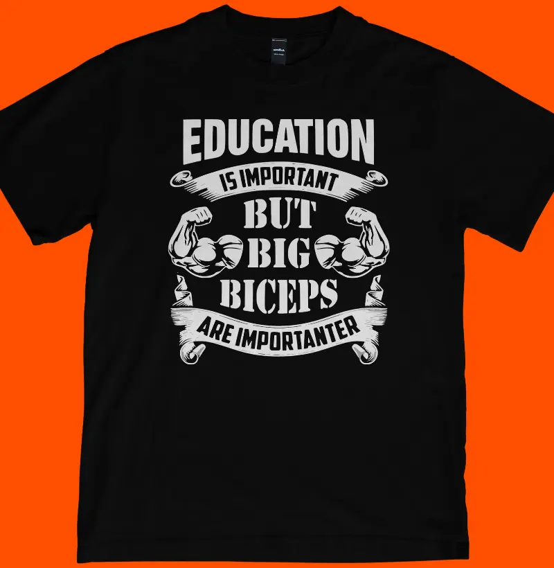 a Educação é importante, mas os bíceps grandes são mais importantes. 