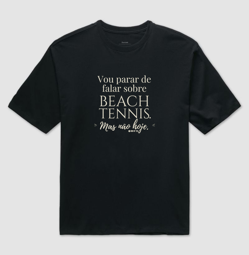 Vou parar de falar de Beach Tennis. Mas não hoje.