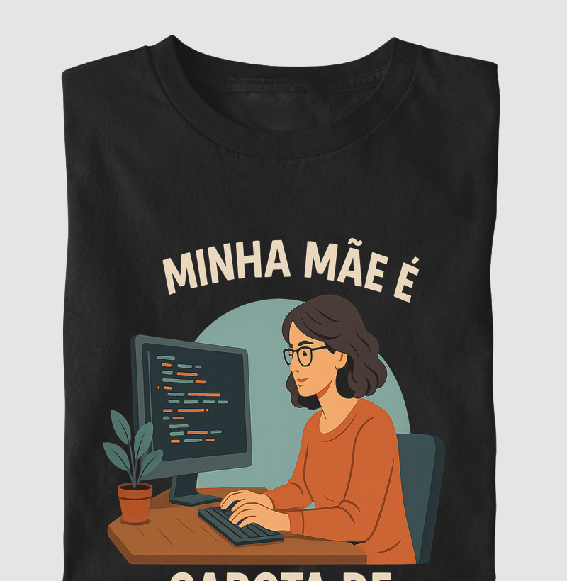 Camiseta Minha Mãe é Garota de Programa – Homenagem geek com muito orgulho