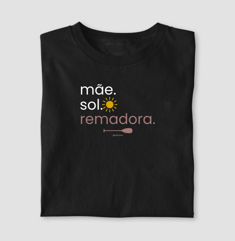 Mãe. Sol. Remadora.