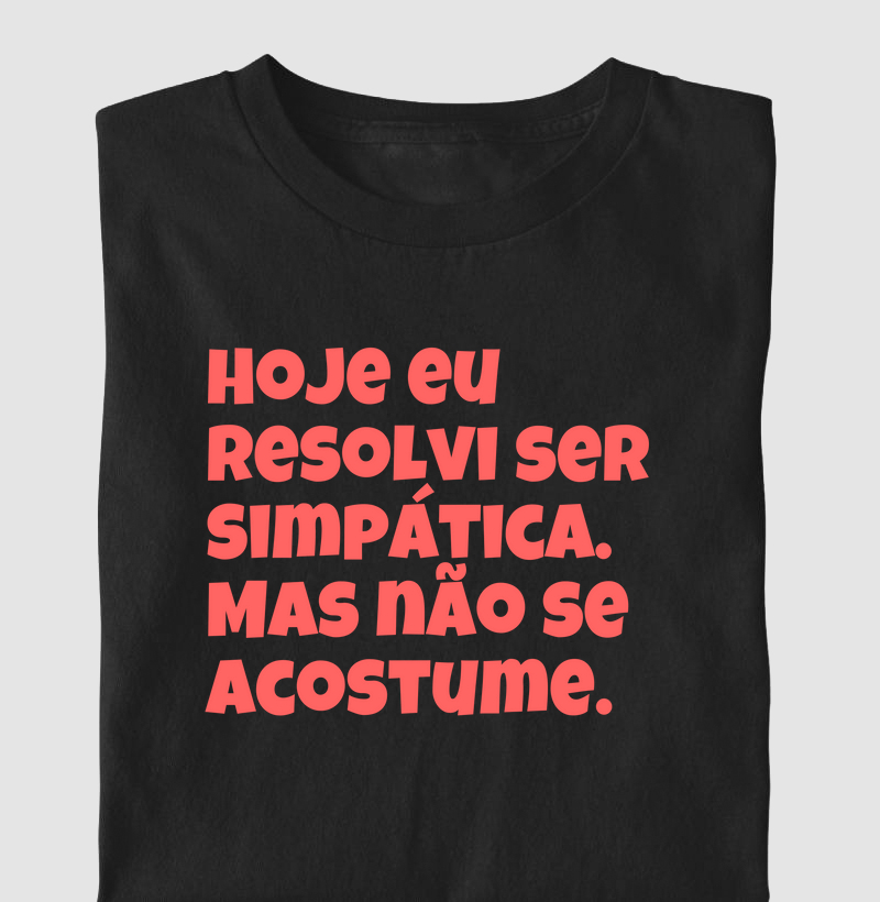 Hoje eu resolvi ser simpática (PSI)