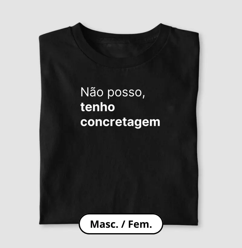 Não posso, tenho concretagem