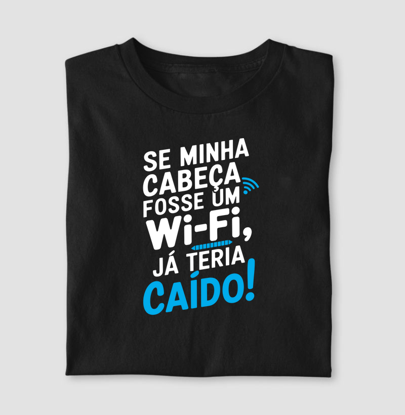 Camiseta "Se Minha Cabeça Fosse Wi-Fi" - Estampa Criativa e Divertida