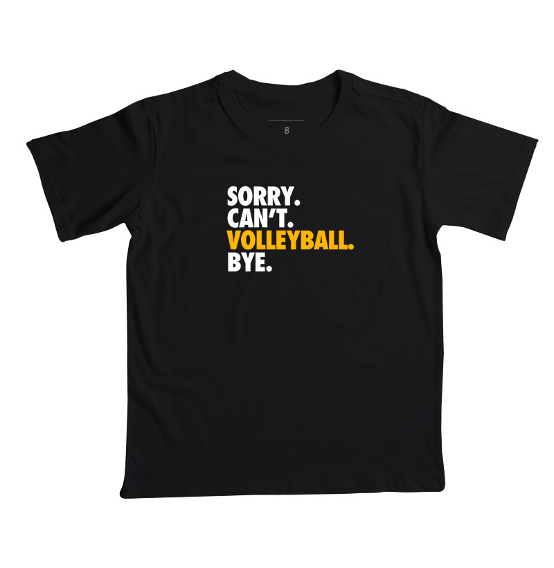 Sorry. Can't. Volleyball. Bye