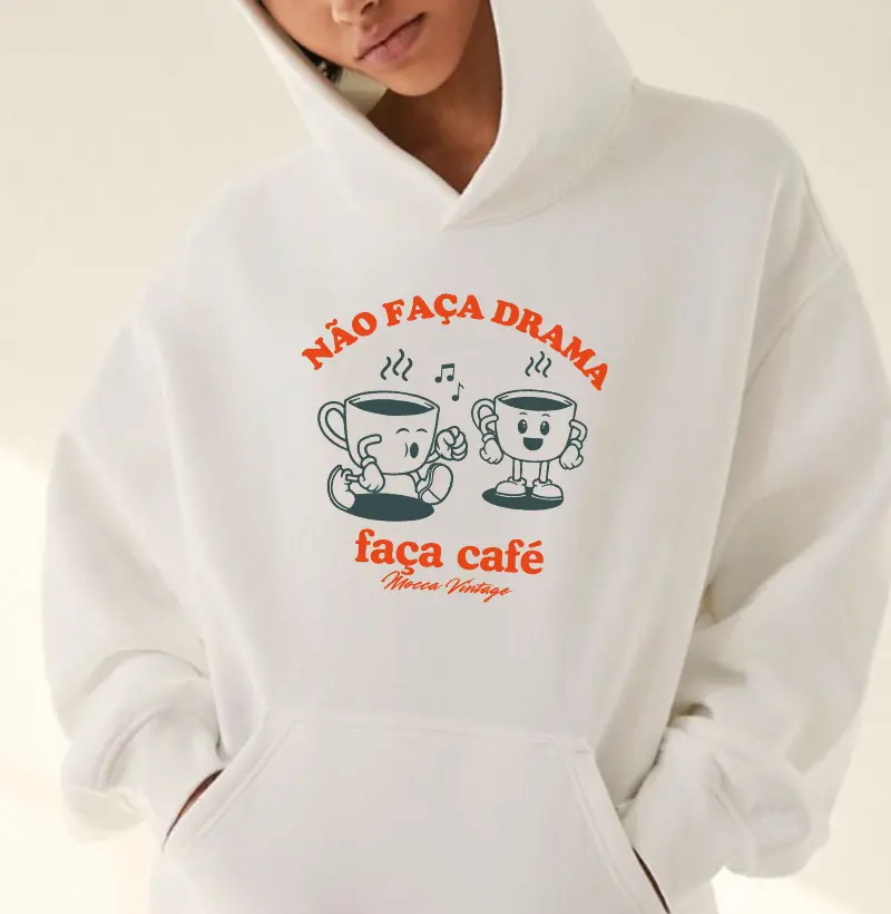 Hoodie Moletom - Não faça drama, faça café
