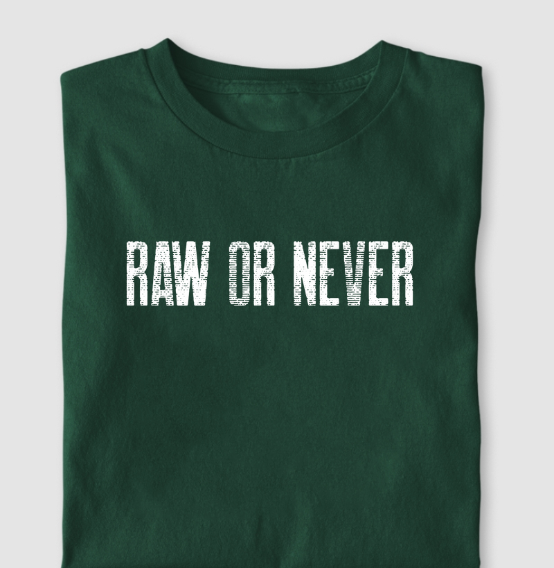 Raw or Never