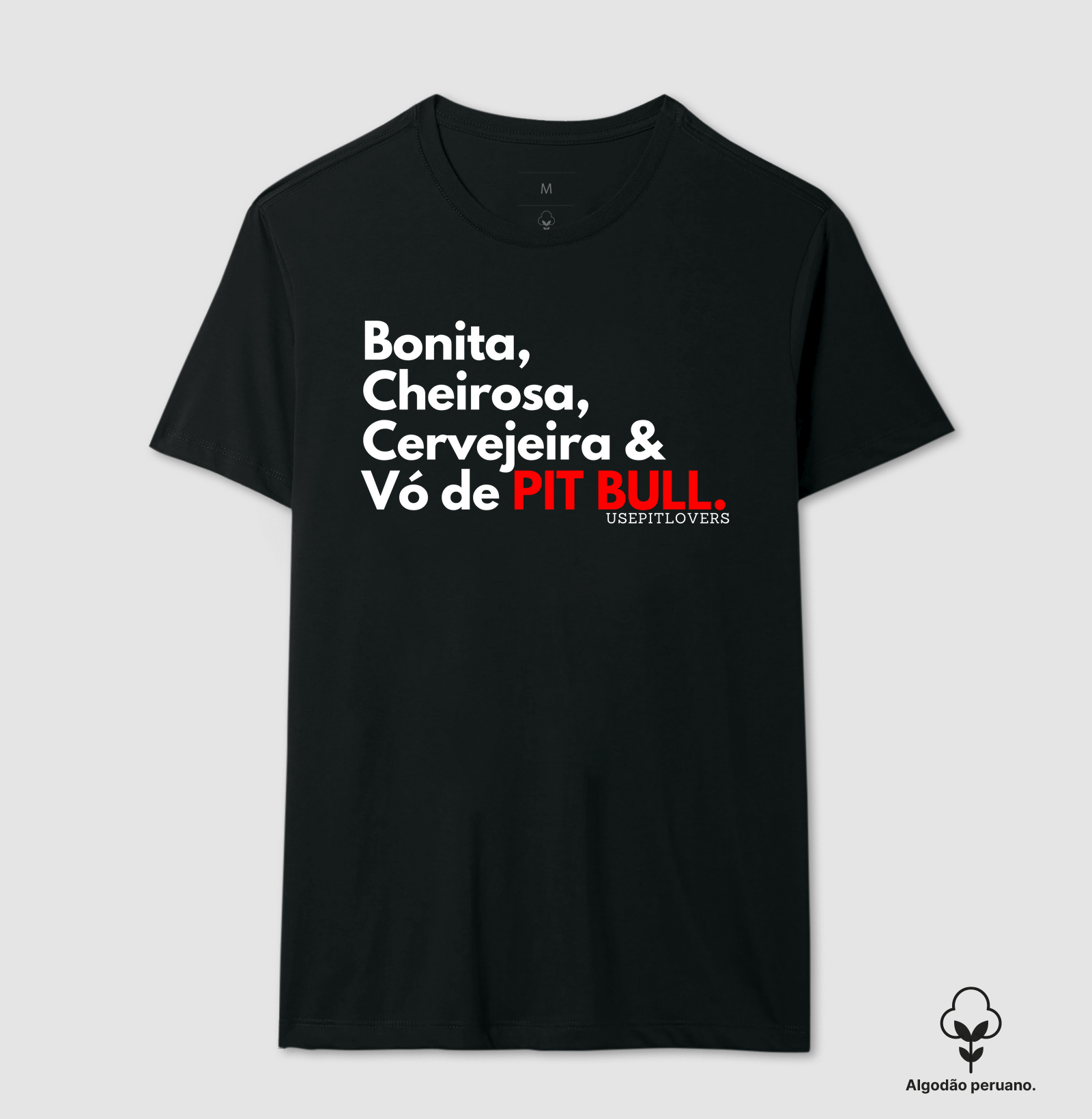 Bonita, Cheirosa, Cervejeira  & Vó de Pit Bull