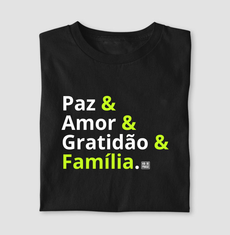 Camiseta Paz, Amor, Gratidão e Família.