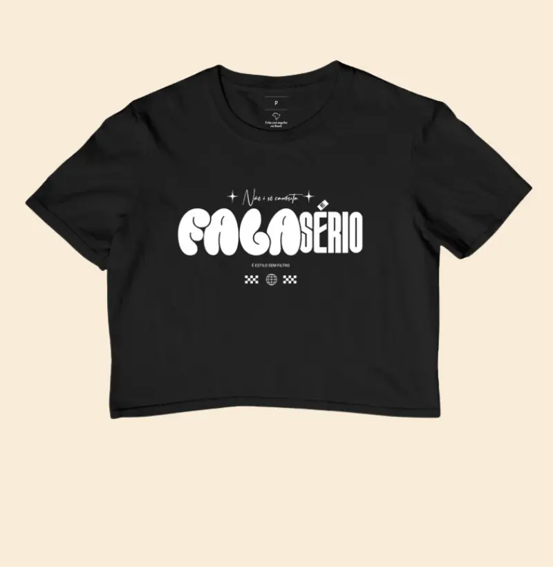Cropped Fala Sério Estilo sem Filtro