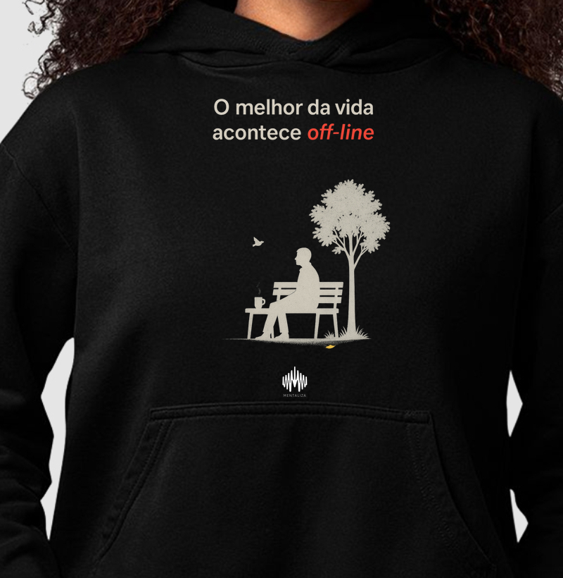 O melhor da vida acontece off-line