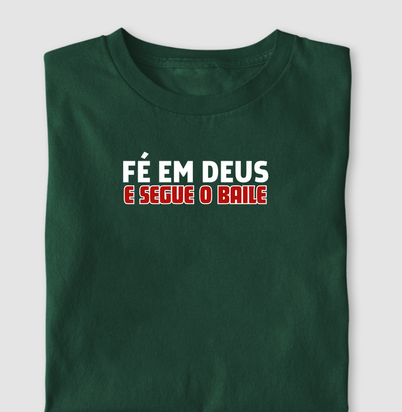Fé em Deus e segue o baile