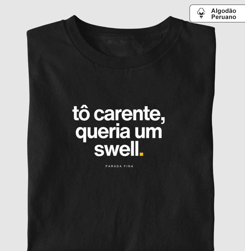 tô carente, queria um swell.