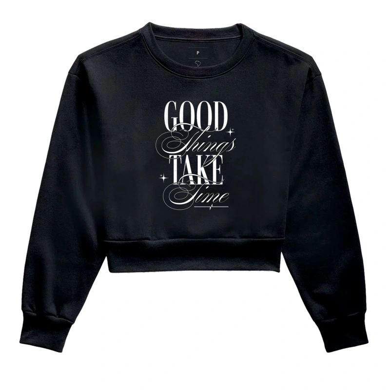 Good Things Take Time