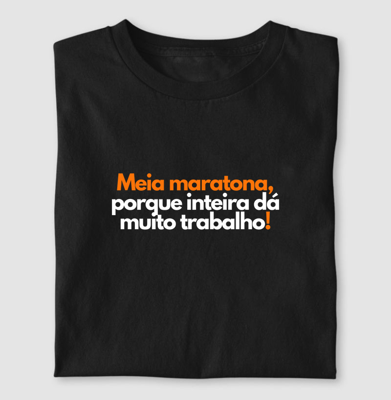 Meia Maratona, Porque Inteira Dá Muito Trabalho - Laranja