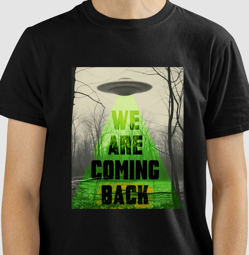 Camiseta Ovni - We Are Coming Back