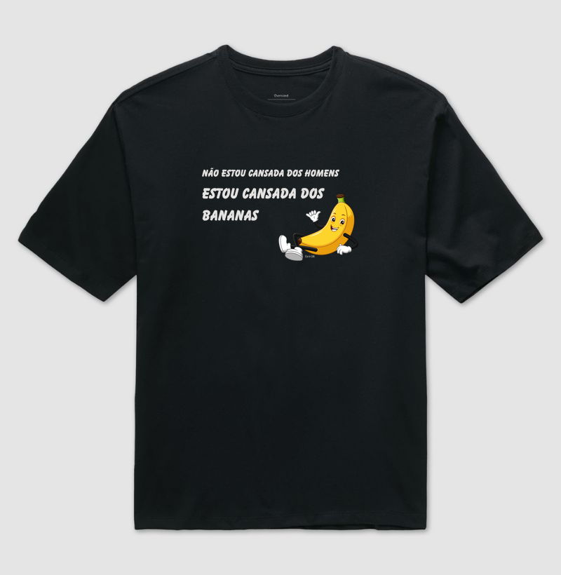 Não estou cansada dos homens. Estou cansada dos bananas
