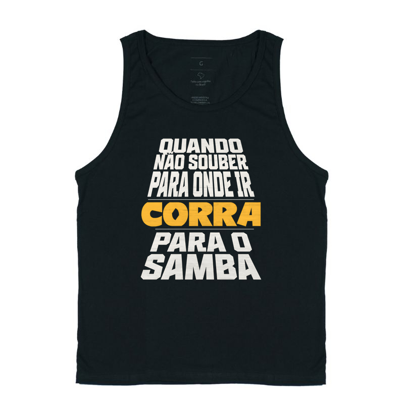 Quando não souber para onde ir corra para o Samba