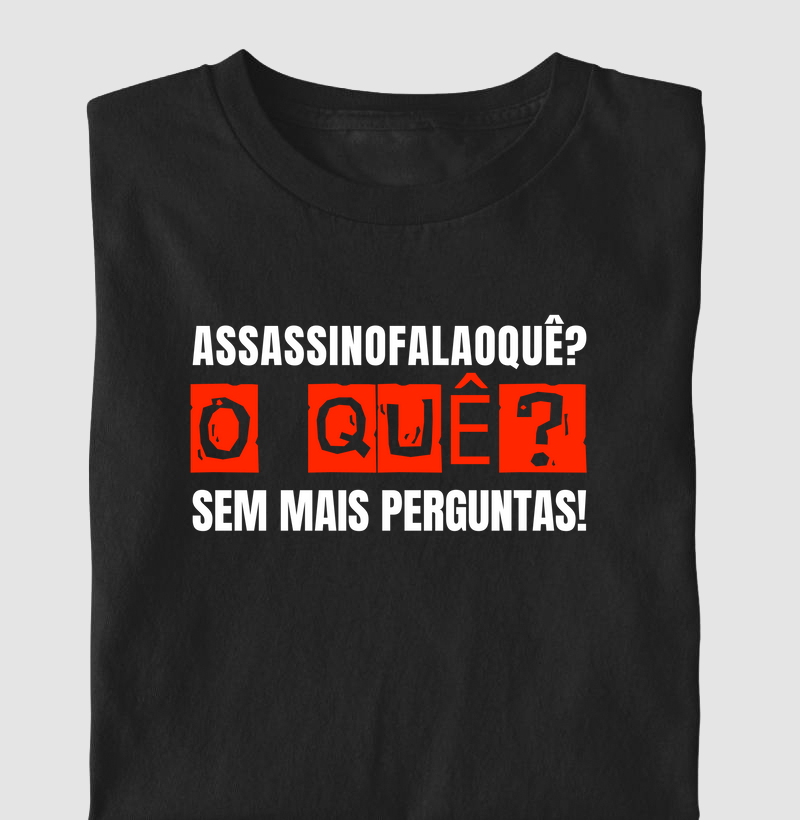 ASSASSINO FALA O QUÊ?
