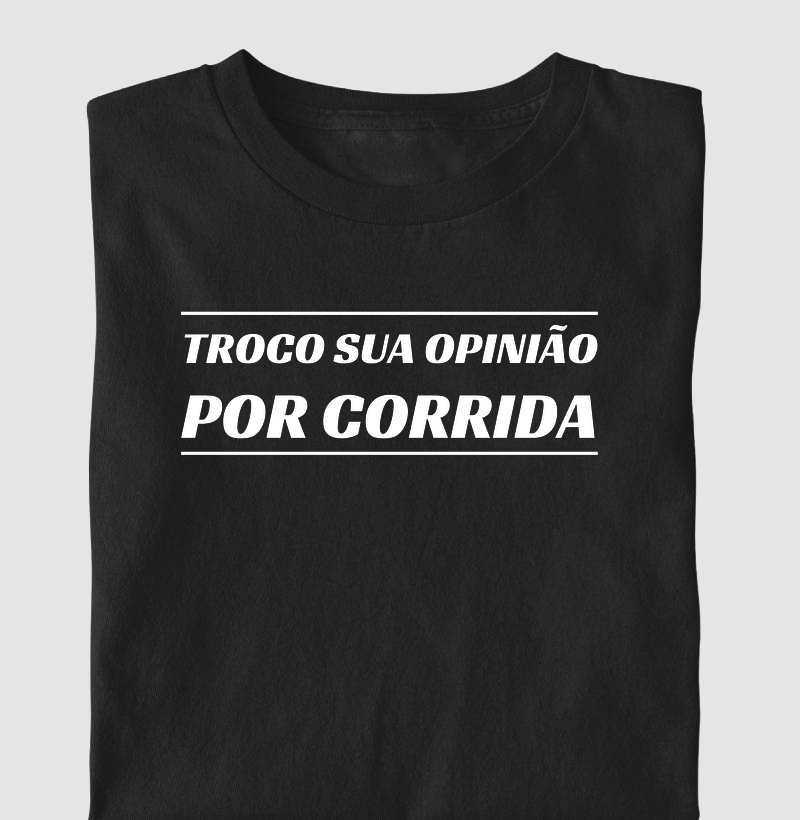 Troco sua Opinião Por corrida