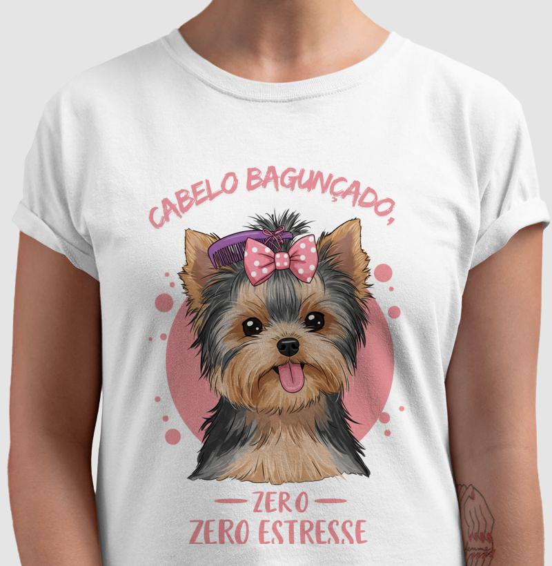 Camiseta Yorkie – Cabelo Bagunçado, Zero Estresse