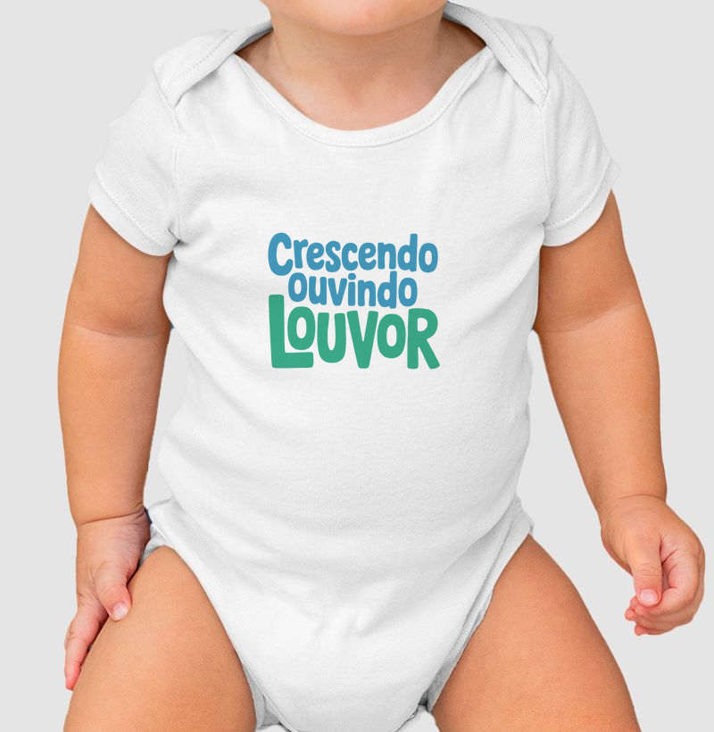 Crescendo ouvindo louvor (body bebê)