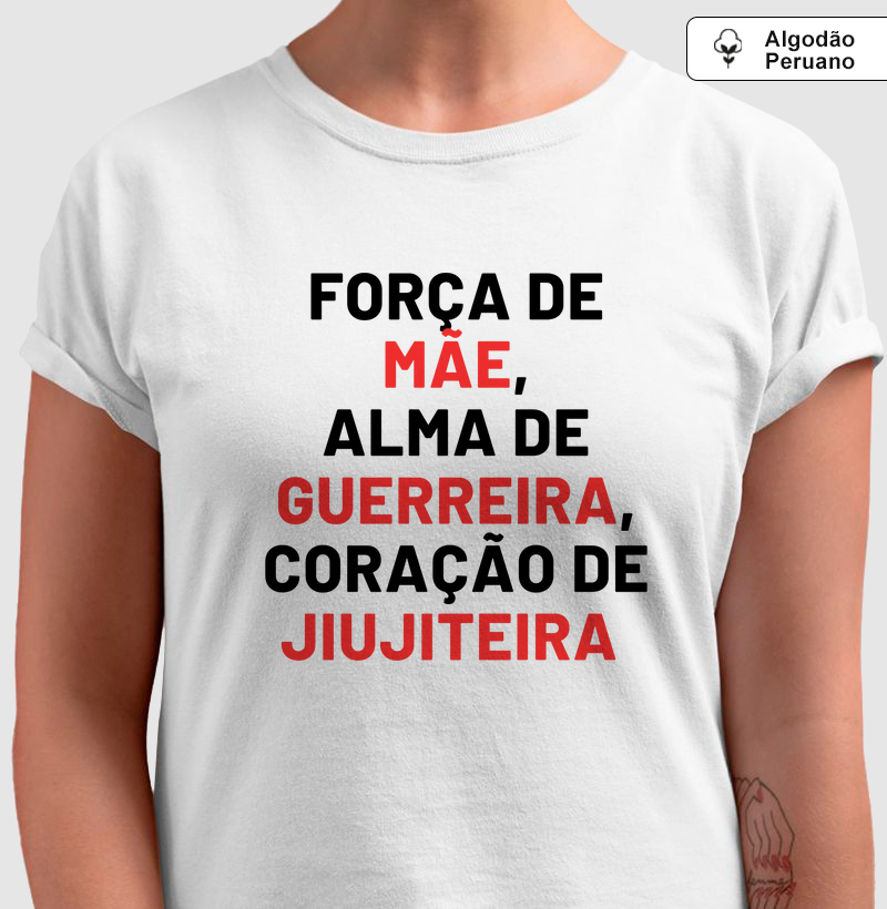 FORÇA DE MÃE, ALMA DE GUERREIRA CORAÇÃO DE JIUJITEIRA