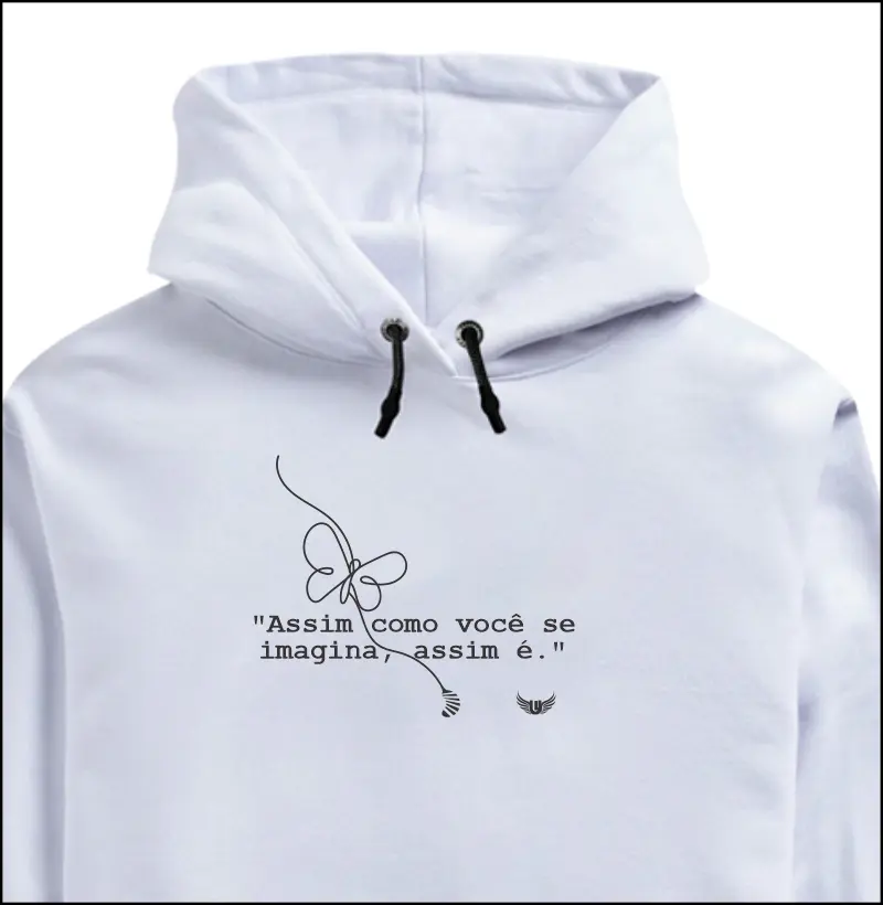Moletom Assim como você se imagina assim é
