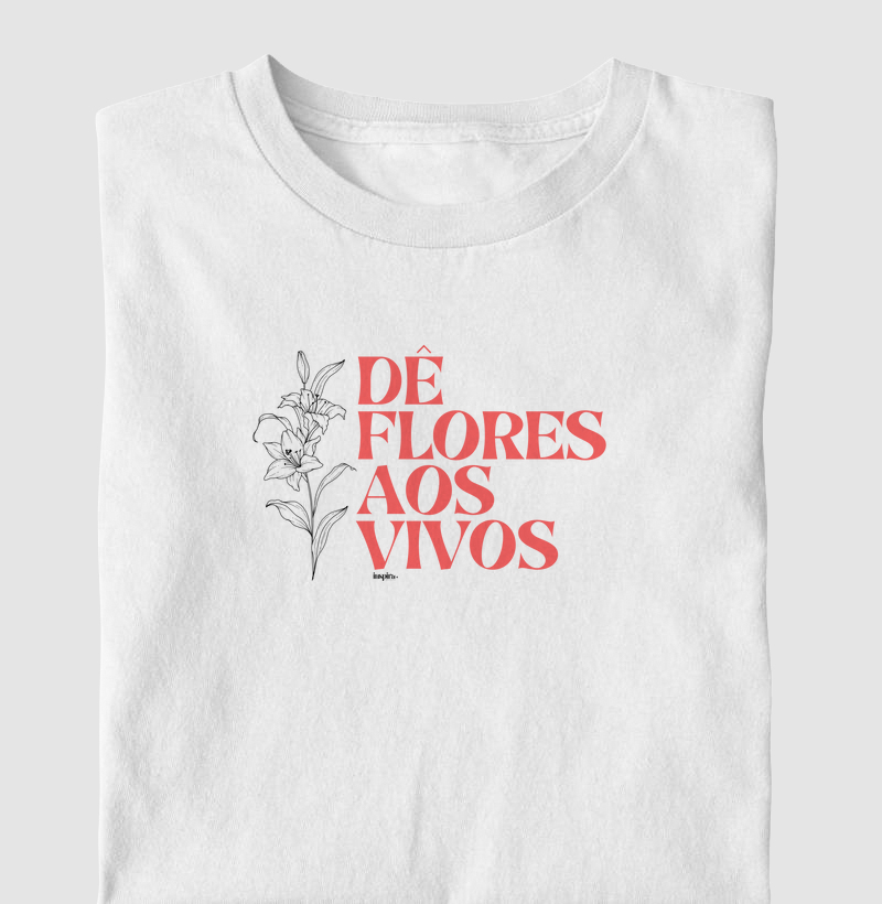 Dê flores aos vivos