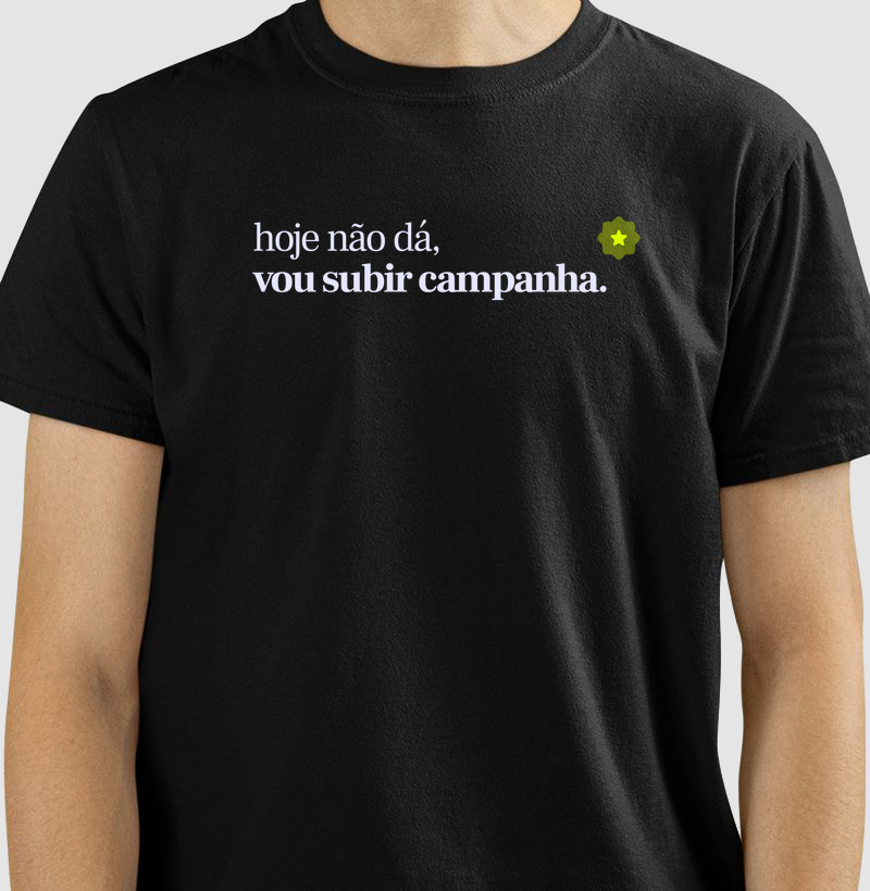 Hoje não dá, vou subir campanha