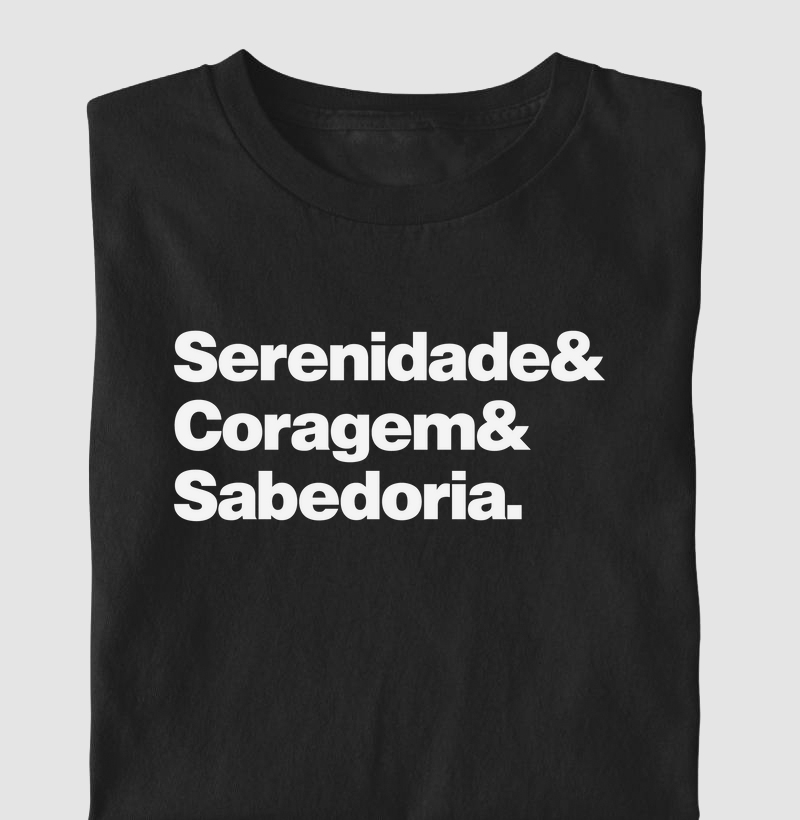 SERENIDADE & CORAGEM & SABEDORIA.