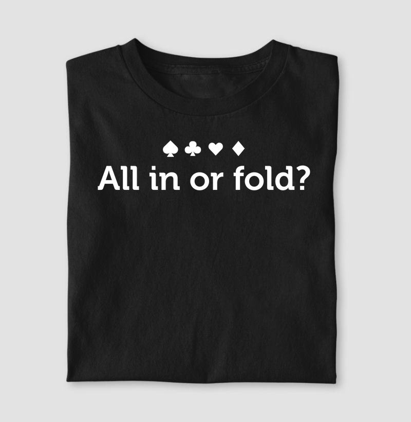 All in or Fold? - B/W