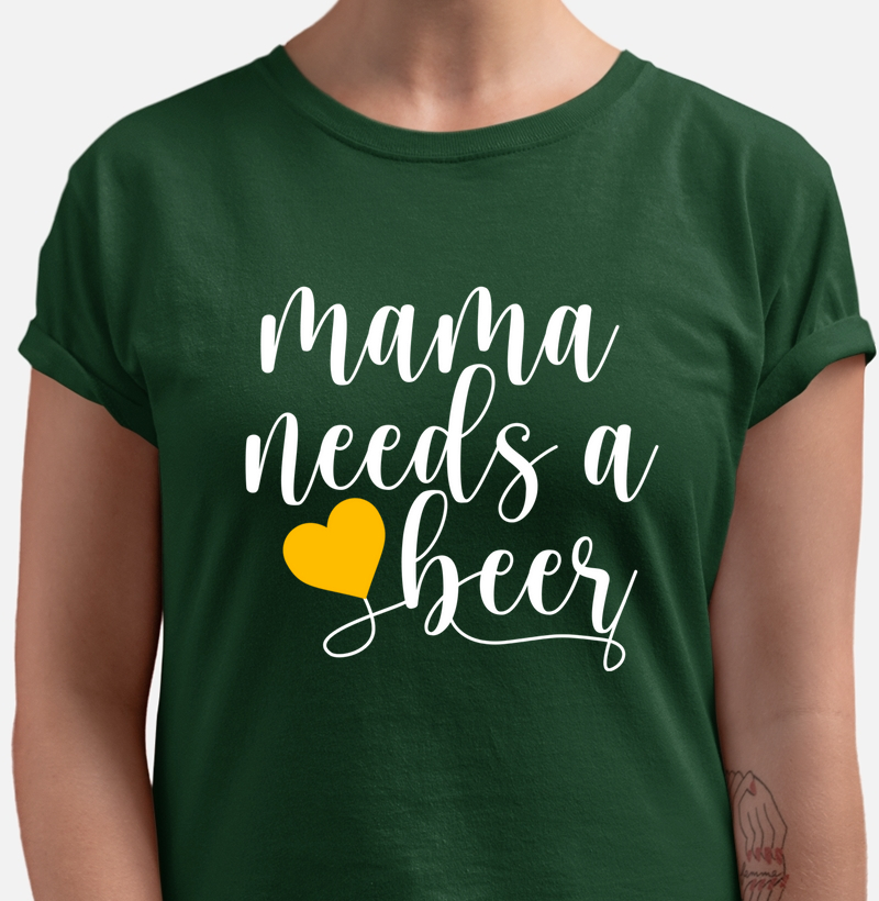 Mama needs a Beer