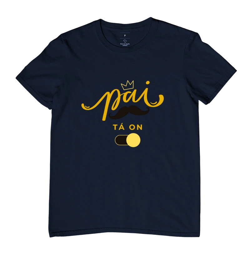 Camiseta Criativa Estampada Masculina Dia dos Pais "Pai tá On"