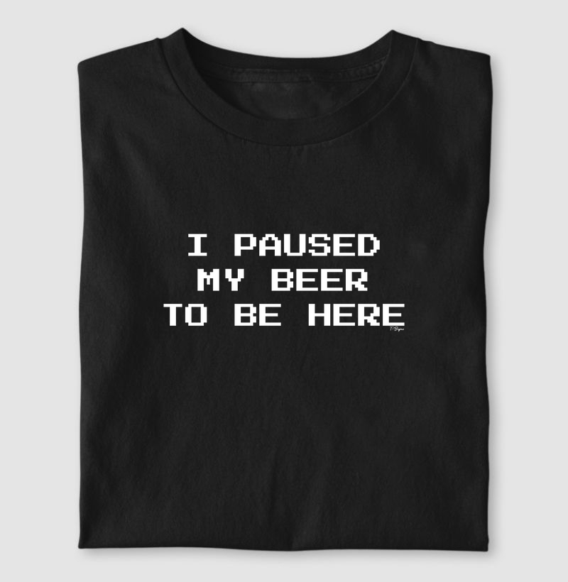 I paused my beer to be here