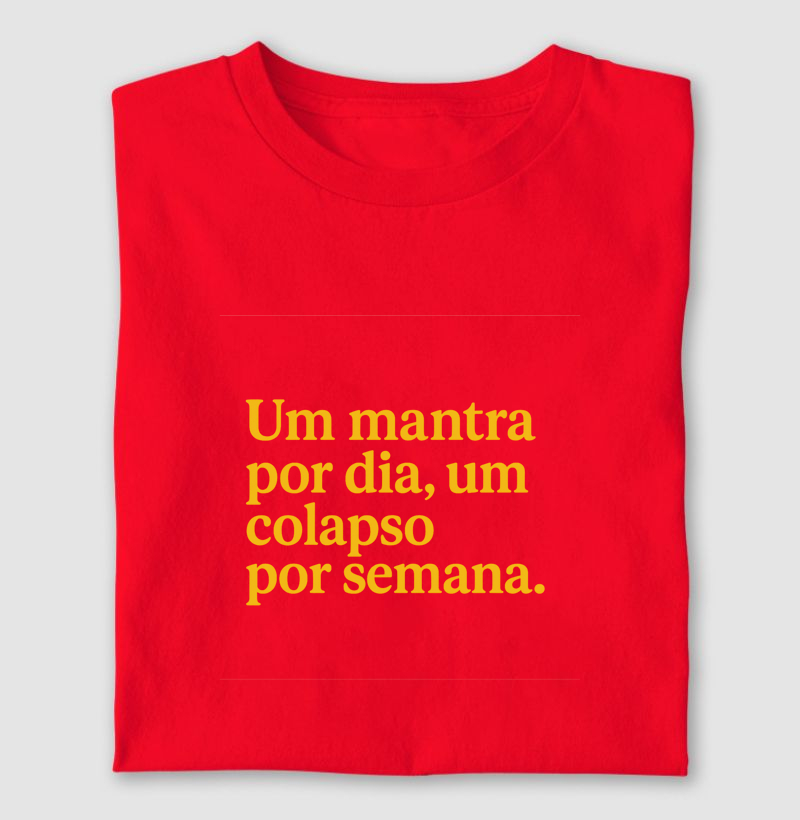 Um mantra por dia, um colapso por semana