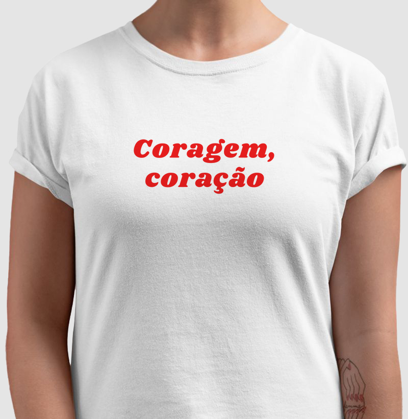 Coragem, coração