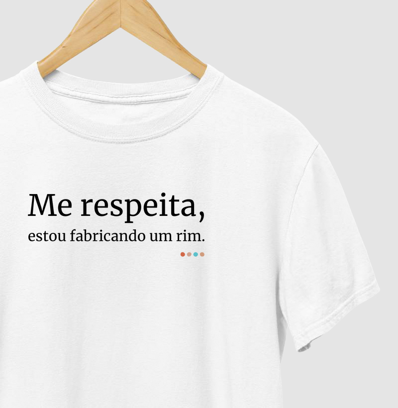 Me Respeita, Estou Fabricando Um Rim