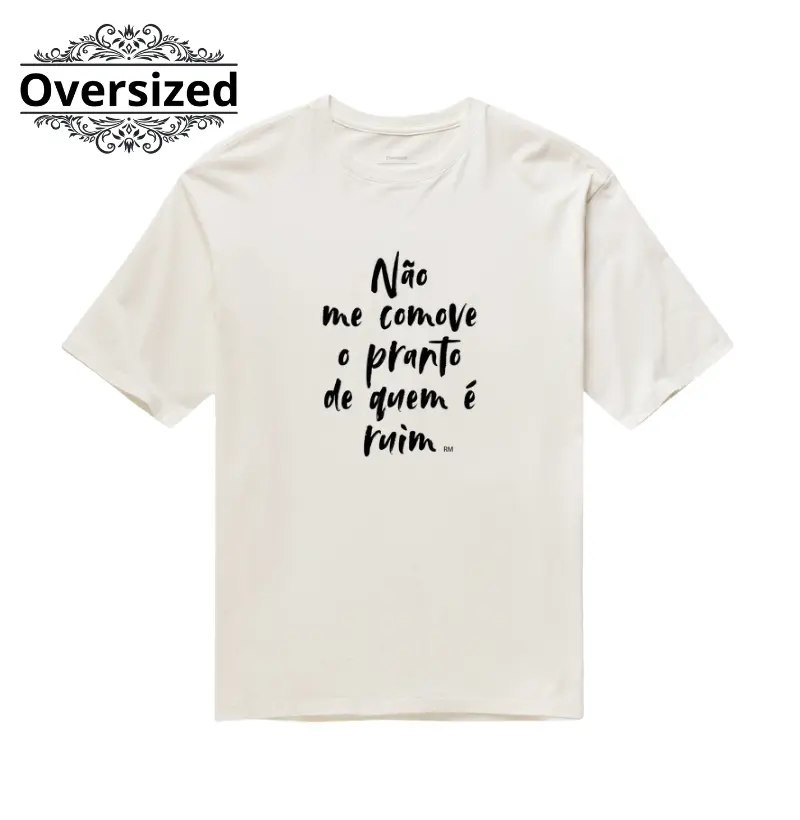 Camiseta Oversized- Não me Comove