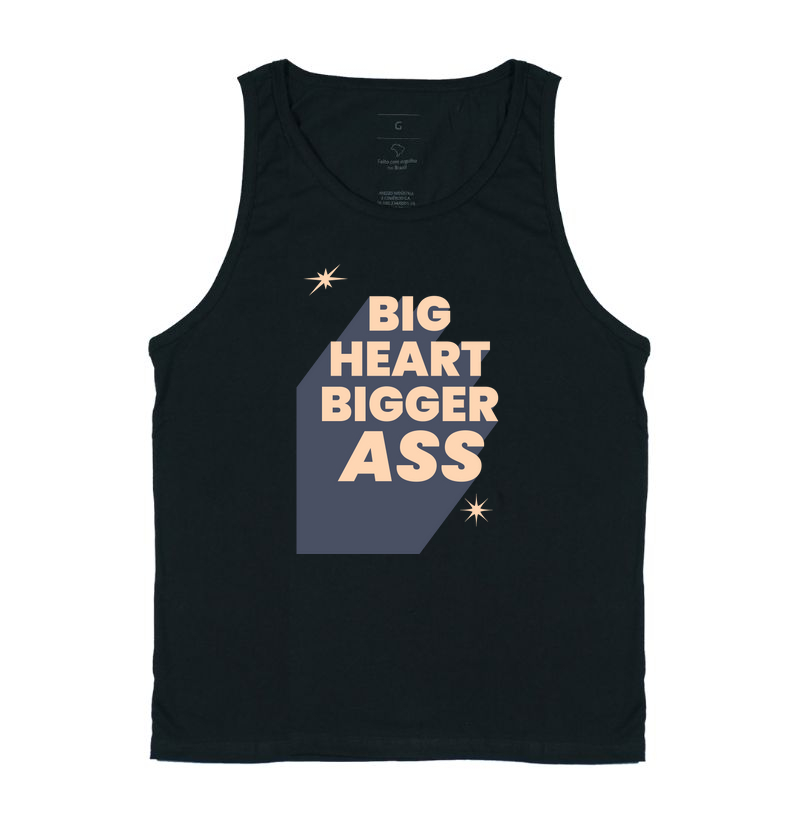 BIG HEART BIGGER ASS