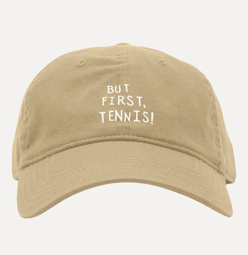 BONÉ BUT FIRST, TENNIS!