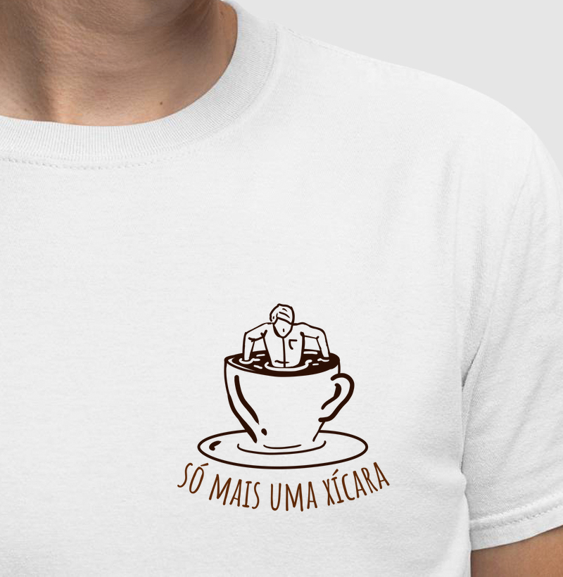 Camiseta Só mais uma xícara