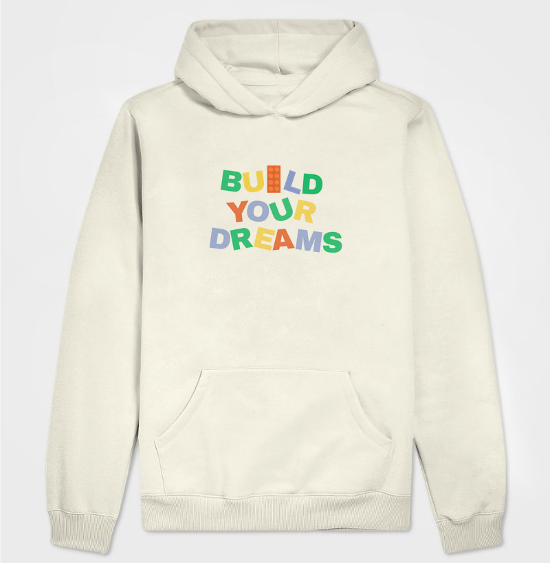 Build Your Dreams Hoodie