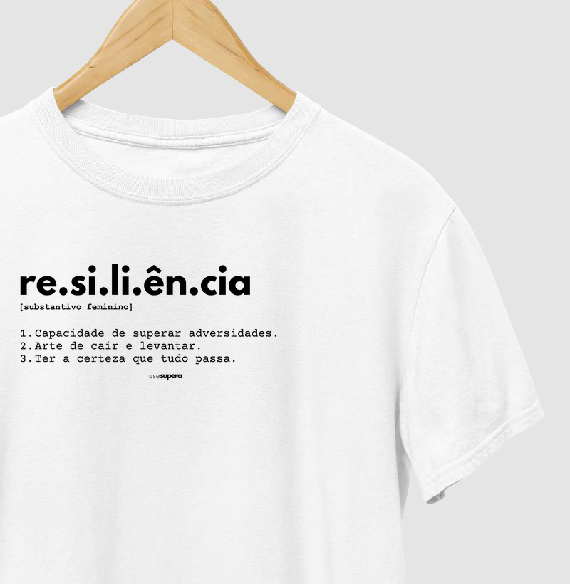 Camiseta "re.si.li.ên.cia"