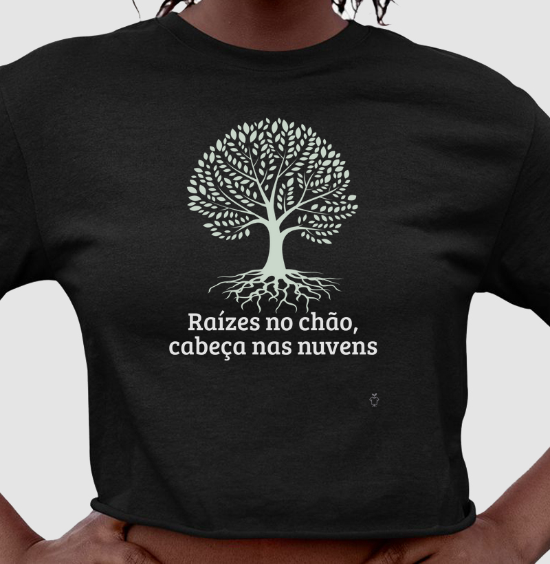 Raízes no chão, cabeça nas nuvens