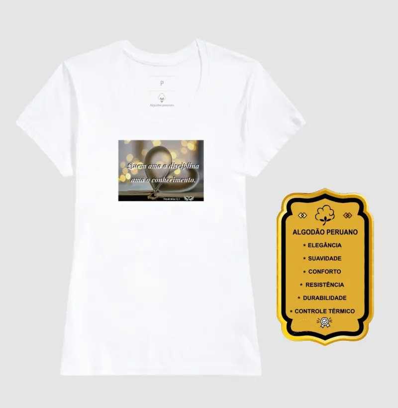 Camiseta Personalizada Quem ama a disciplina ama o conhecimento